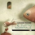 E-tutto-normale-luciano-pagano