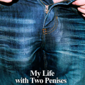 Double Header: My Life with Two Penises