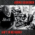 Jorma Kaukonen – Ain’t in No Hurry