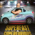 poster superfast superfurious