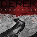 Derek – Paranoise