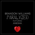 Paralyzed feat. Anesha – Brandon Williams